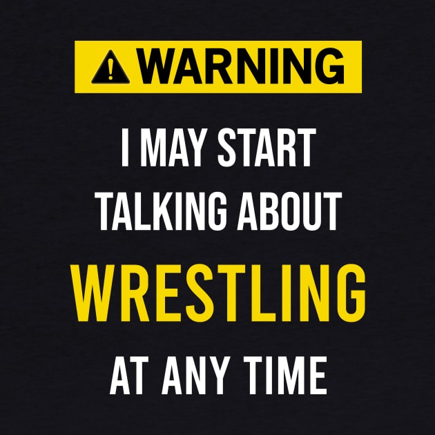 Warning Wrestling by blakelan128